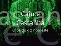 Caju e Castanha - O peido do nordeste