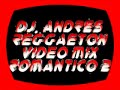 dj andres   reggaeton video mix romantico 2