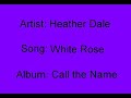Heather Dale - White Rose