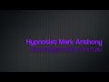Rapid Hypnosis Induction (Hypnotist Mark Anthony)