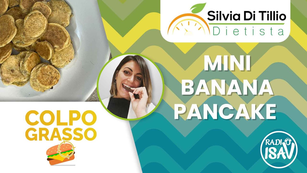 COLPO GRASSO - Dietista Silvia Di Tillio | MINI BANANA PANCAKE