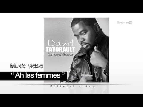 David Tayorault - Ah les femmes ( Official video )