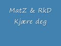 MatZ & RkD - Kj�re deg
