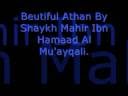 videos de Beutiful Athan By Shaykh Mahir Ibn Hamaad Al Mu'ayqali.