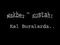Makber ft Kustah - Kal Buralarda