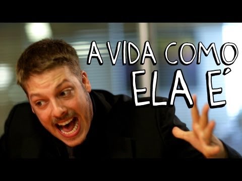 A vida como ela é