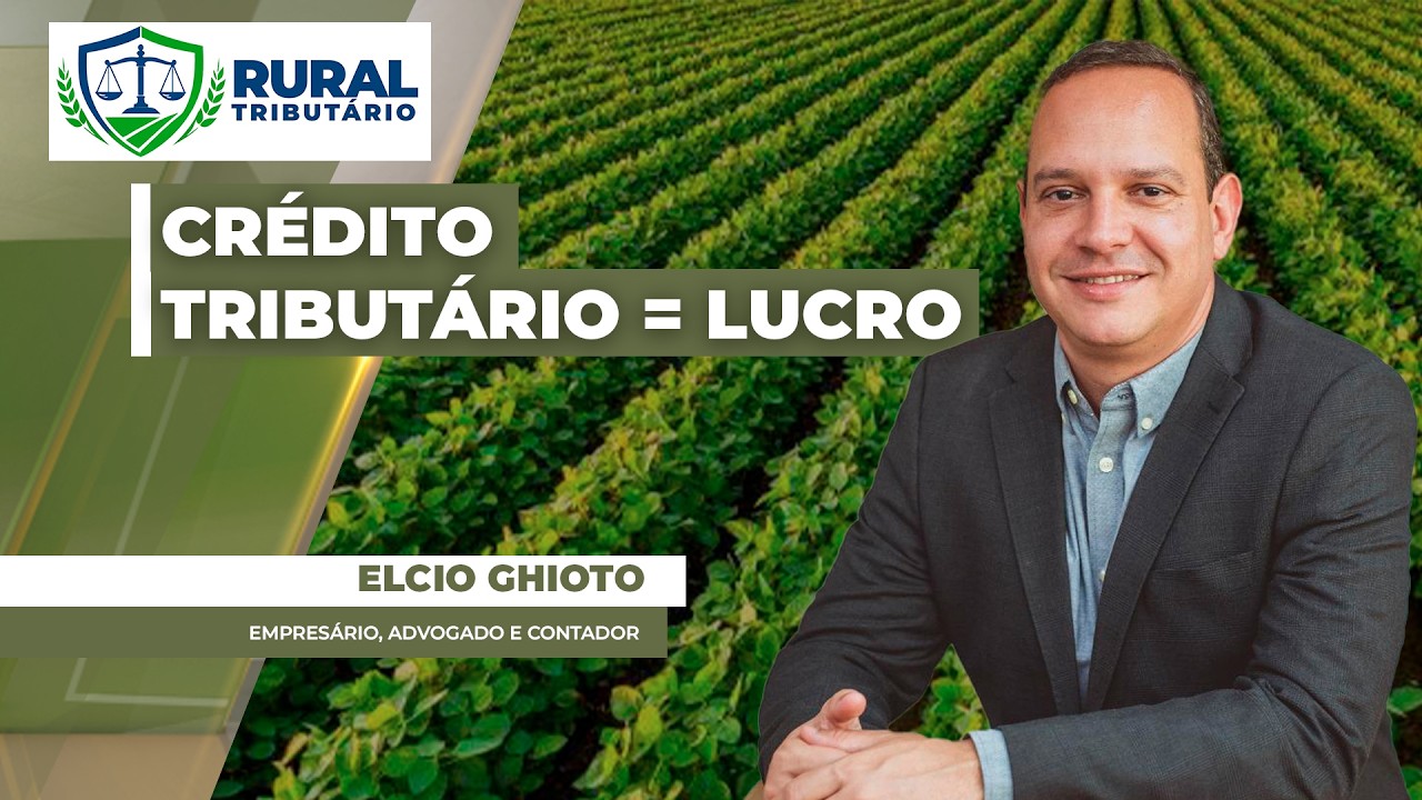 RURAL TRIBUTÁRIO - Créditos no Agro: Reforma Tributária e os impactos dos créditos