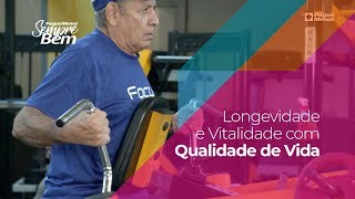 Longevidade e Vitalidade com Qualidade de Vida