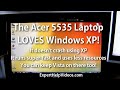 Acer Aspire 5535 Laptop How To Install Windows XP Dual Boot keeps crashing in Vista
