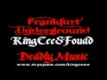 KingCee &amp; Fouad "deadly-music" nordweststadt 439+437 FFM 069