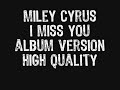 miley cyrus   i miss you  full version hq 