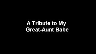 YouTube Video Update - BONUS: A Tribute to My Great Aunt Babe