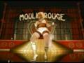 
				- Lady Marmelade - Moulin Rouge
	