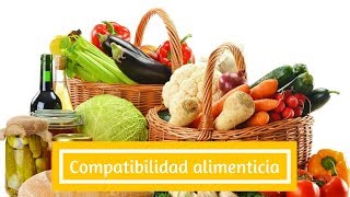 Descubre las pautas para combinar de forma correcta los alimentos