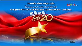 CHƯƠNG TRÌNH TRUYỀN HÌNH TRỰC TIẾP CHƯƠNG TRÌNH NGHỆ THUẬT ĐẶC BIỆT "MÃI MÃI TUỔI 20"
