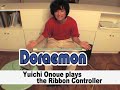 Yuichi Onoue - Doraemon(ドラえもん) played on Ribbon Controller