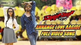 Masterpiece  Annange Love Aagidhe Video Song  Yash