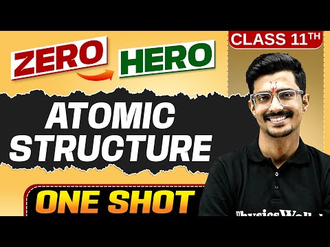 Atomic Structure | Full Chapter in ONE SHOT | Chapter 2 | Class 11 Chemistry 🔥