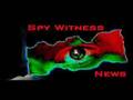 ∞∆∞ SPY WITNESS NEWS 1 ∞∆∞ (Under Attack?)