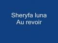 Sheryfa luna - au revoir