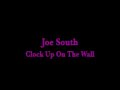 Clock Up On The Wall - by Joe South