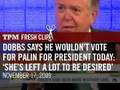 Dobbs Says He Wouldn't Vote for Palin for President Today: 'She's Left a Lot to Be Desired'