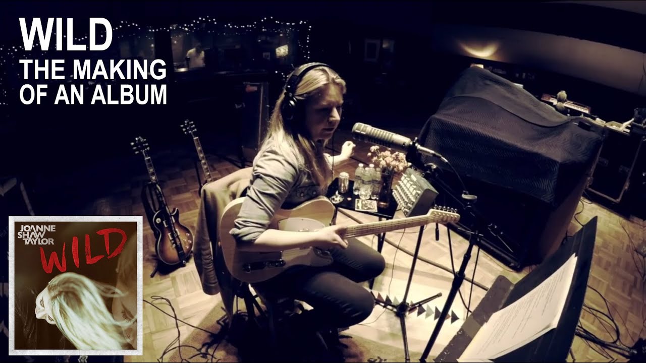 Joanne Shaw Taylor - Wild (The Making Of An Album)