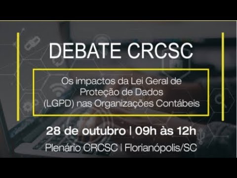 Debate CRCSC - Os impactos da Lei Geral de Proteção de Dados