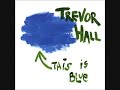 Trevor Hall - House of Cards