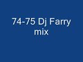 74-75 DJ Farry mix