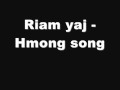 Riam yaj - hmong song