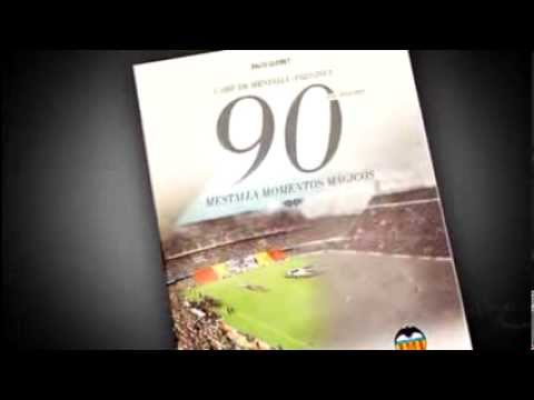 Valencia CF: '90 Aniversario. Mestalla, momentos mágicos'