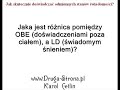 Jaka jest różnica pomiędzy OBE, OOBE (doświadczeniami poza ciałem) a LD (świadomym śnieniem)?