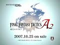 FINAL FANTASY TACTICS A2 - TGS 2007