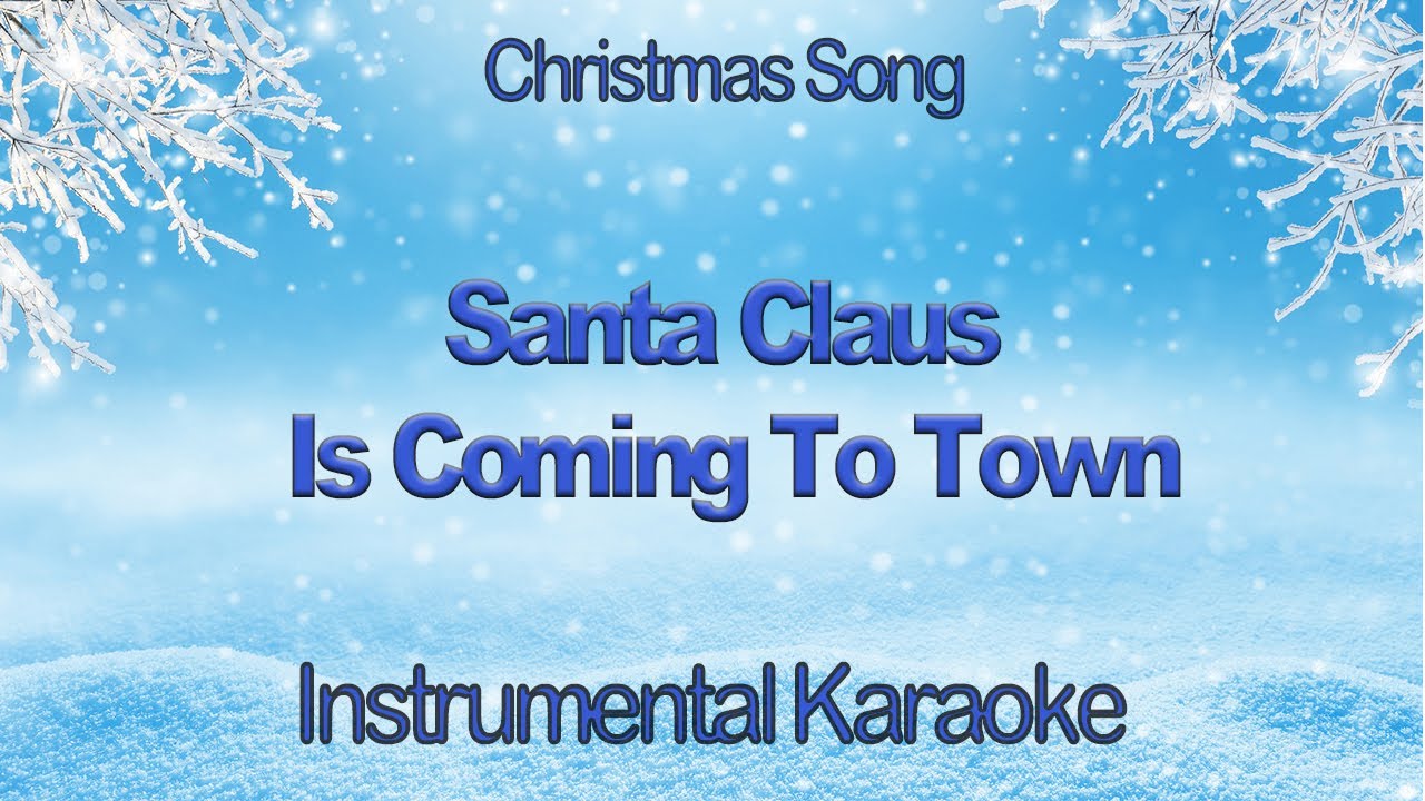 Santa Claus Is Coming To Town - Christmas Instrumental Karaoke with Lyrics