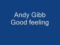 Andy Gibb good feeling