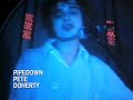 PIPEDOWN PETE DOHERTY - ANNE MCCLOY LONDON