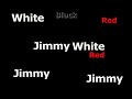 jimmy white, 