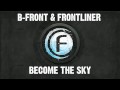 Preview of B-Front & Frontliner feat. Evrim Baykal - Become The Sky. Releasedate set to beginning of 2010 together with 
