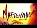 Matisyahu – Sunshine NEW SONG 