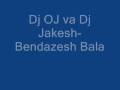 Dj Oj va Dj Jakesh-(Bendazesh Bala)---Persian Rap