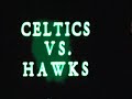 HAWKS vs CELTICS GAME 7 INTRO