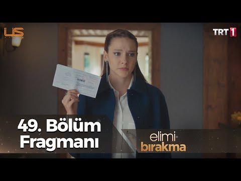 Elimi Bırakma 49. Bölüm Fragmanı                                                                                                                                                                                                                          