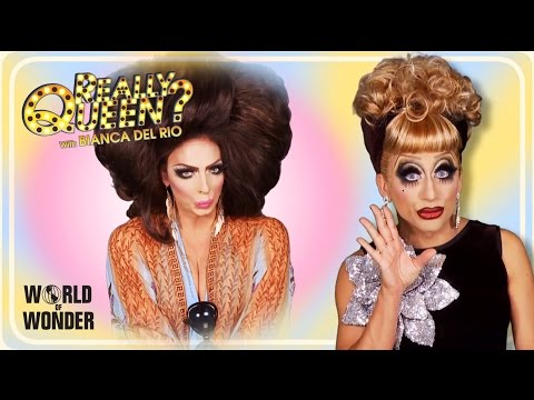 Bianca Del Rio's Really Queen? - Alyssa Edwards