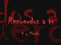 4 y Medio - Recuerdos a ti