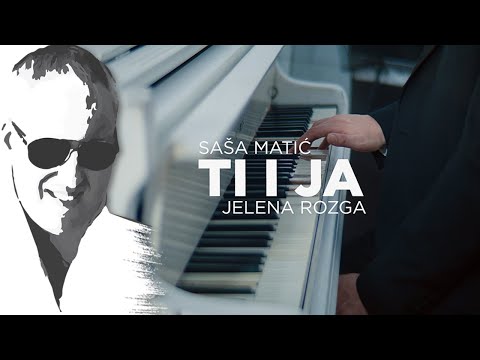Ti i ja - Saša Matić feat Jelena Rozga - nova pesma, tekst pesme i tv spot