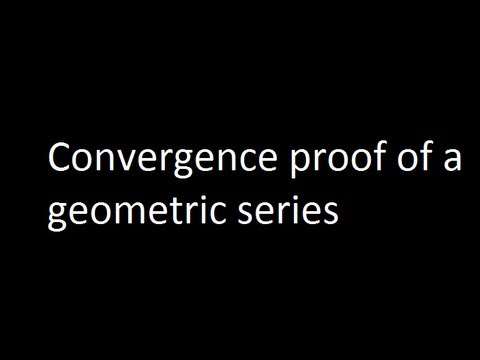how to prove geometric series is convergent