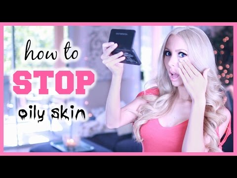 how to stop skin from being so oily