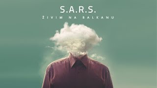 S.A.R.S. - Živim na Balkanu