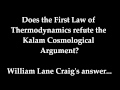 First Law of Thermodynamics Vs Kalam Cosmological Argument